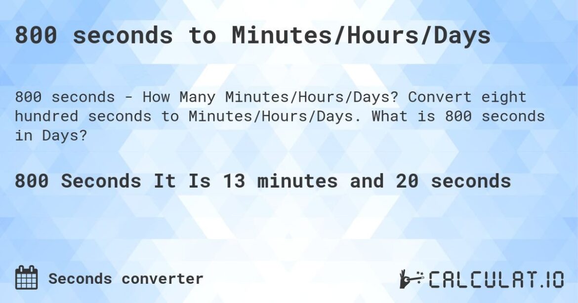 Explaining How Long Is 800 Seconds: Time Measurement Guide