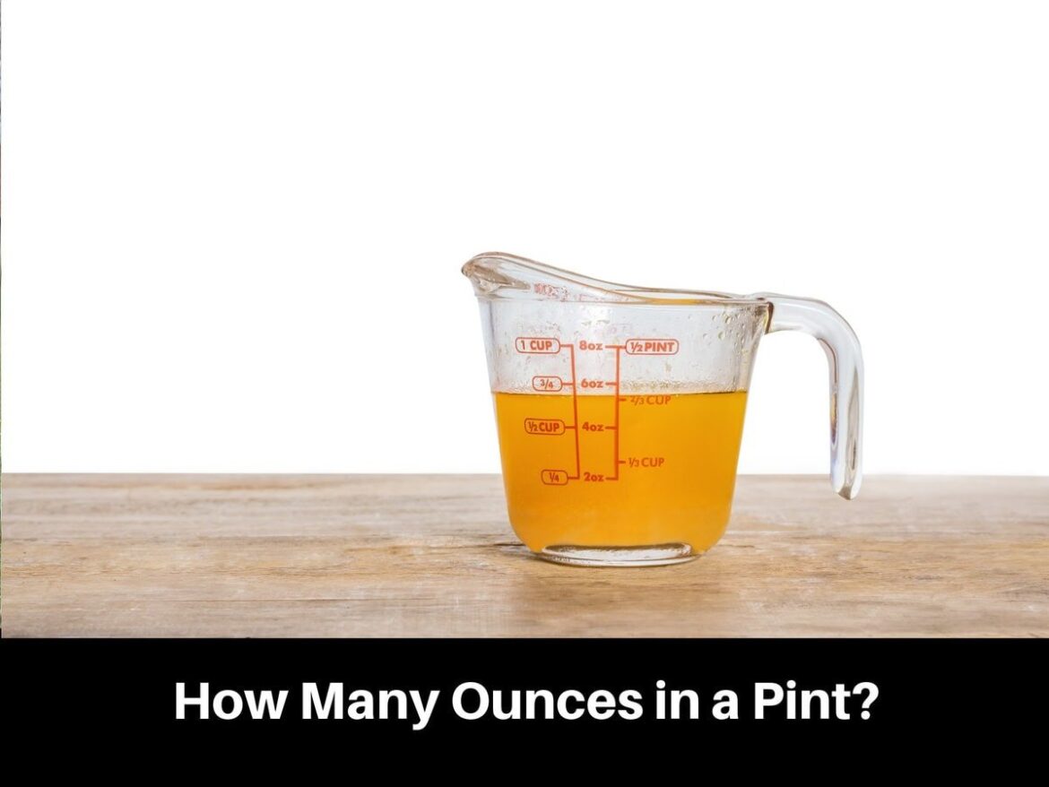 Discover How Many Ounces Is In A Pint For Easy Measurement